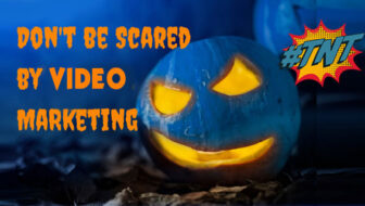 don't be scared of video marketing